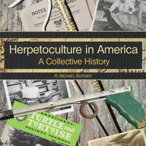 Herpetoculture in America  :  A Collective History  Soft Cover